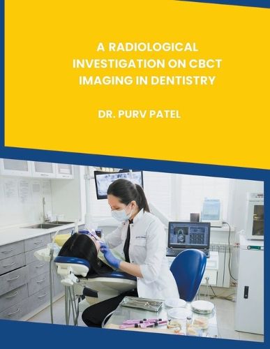 Cover image for A Radiological Investigation on Cbct Imaging in Dentistry