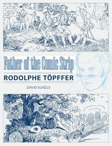 Father of the Comic Strip: Rodolphe Toepffer