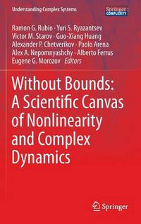 Cover image for Without Bounds: A Scientific Canvas of Nonlinearity and Complex Dynamics