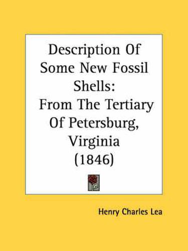 Cover image for Description of Some New Fossil Shells: From the Tertiary of Petersburg, Virginia (1846)