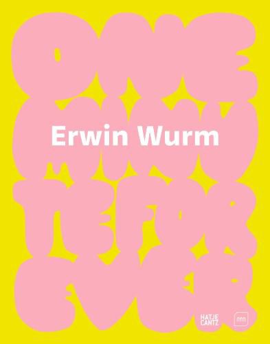 Cover image for Erwin Wurm: One Minute Forever