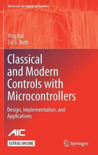 Cover image for Classical and Modern Controls with Microcontrollers: Design, Implementation and Applications