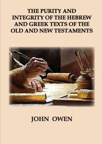 The Purity and Integrity of the Hebrew and Greek Texts of the Old and New Testaments