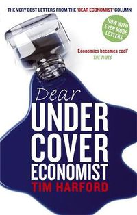 Cover image for Dear Undercover Economist: The very best letters from the Dear Economist column