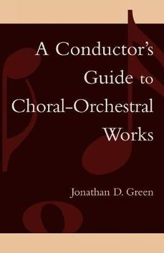 A Conductor's Guide to Choral-Orchestral Works: Part I