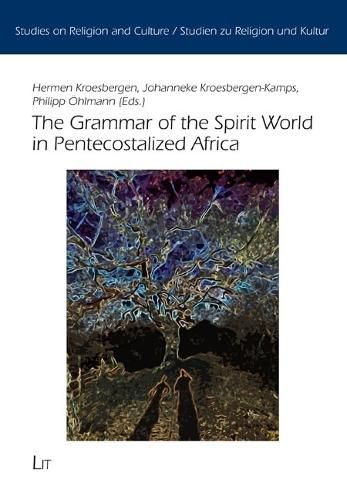 The Grammar of the Spirit World in Pentecostalized Africa