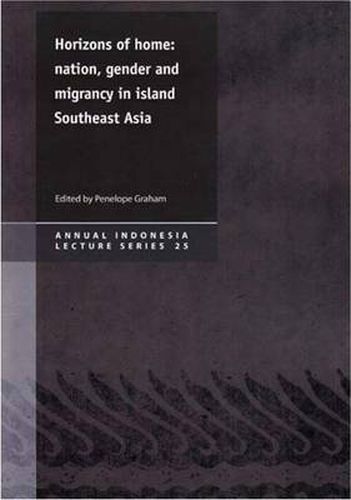 Cover image for Horizons of Home: Nation, Gender & Migrancy in Island Southeast Asia