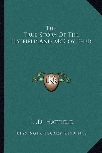 Cover image for The True Story of the Hatfield and McCoy Feud