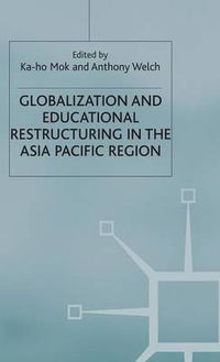 Cover image for Globalization and Educational Restructuring in the Asia Pacific Region