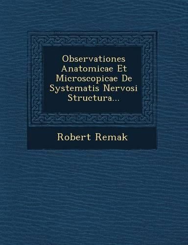 Cover image for Observationes Anatomicae Et Microscopicae de Systematis Nervosi Structura...