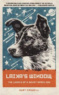 Cover image for Laika's Window: The Legacy of a Soviet Space Dog