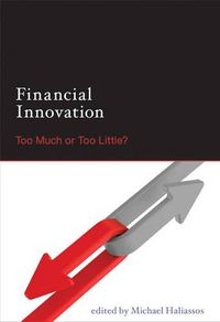 Cover image for Financial Innovation: Too Much or Too Little?