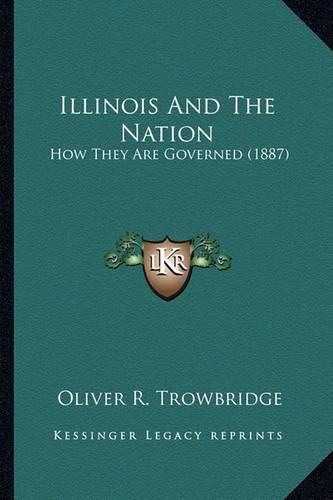 Illinois and the Nation: How They Are Governed (1887)