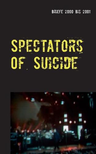 Cover image for Spectators Of Suicide: Briefe 2000 bis 2001