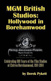 Cover image for MGM British Studios: Hollywood in Borehamwood (Hardback)