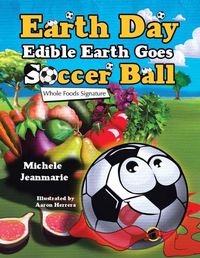 Cover image for Earth Day Edible Earth Goes Soccer Ball