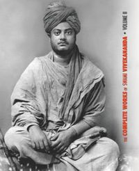 Cover image for The Complete Works of Swami Vivekananda, Volume 2: Work, Mind, Spirituality and Devotion, Jnana-Yoga, Practical Vedanta and other lectures, Reports in American Newspapers