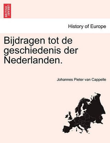 Cover image for Bijdragen Tot de Geschiedenis Der Nederlanden.