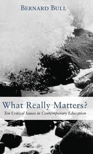 What Really Matters?: Ten Critical Issues in Contemporary Education