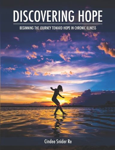Cover image for Discovering Hope: Beginning the Journey Toward Hope in Chronic Illness