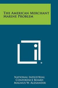 Cover image for The American Merchant Marine Problem