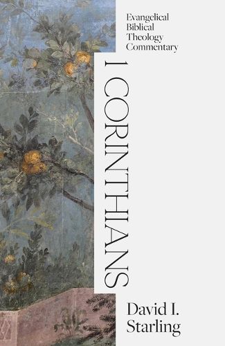 Cover image for 1 Corinthians: Evangelical Biblical Theology Commentary