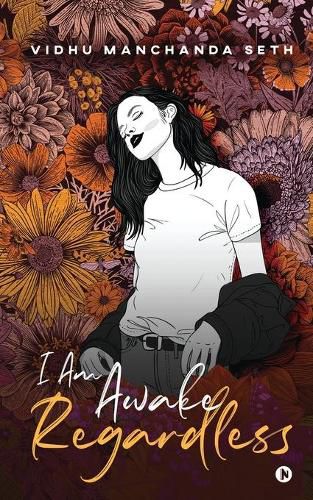 Cover image for I Am Awake, Regardless