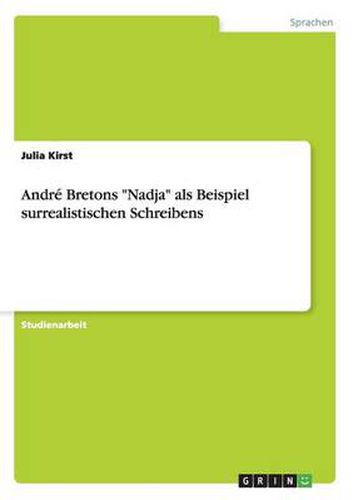 Andre Bretons Nadja als Beispiel surrealistischen Schreibens