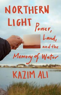 Cover image for Northern Light: Power, Land, and the Memory of Water
