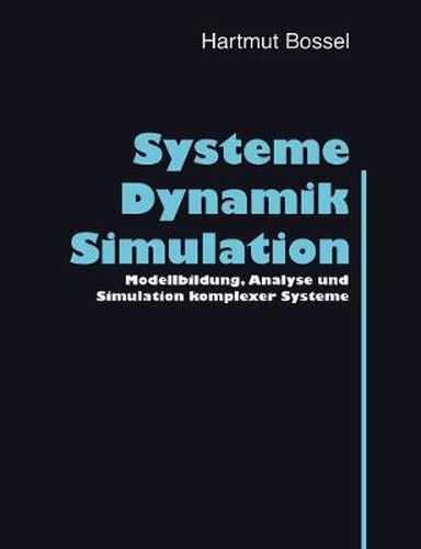 Cover image for Systeme, Dynamik, Simulation: Modellbildung, Analyse und Simulation komplexer Systeme