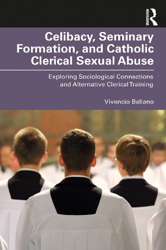 Celibacy, Seminary Formation, and Catholic Clerical Sexual Abuse