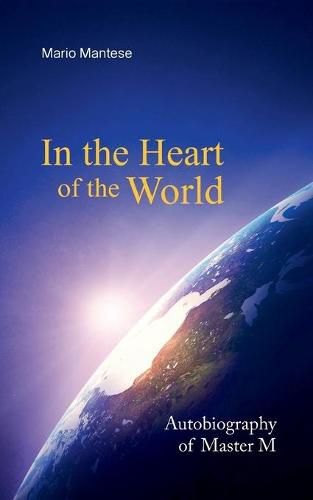 Cover image for In the Heart of the World: Autobiography of Master M