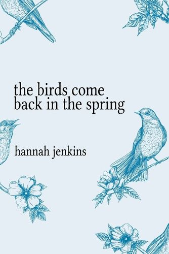 Cover image for The Birds Come Back in the Spring