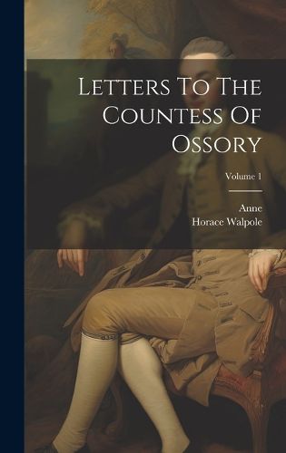 Cover image for Letters To The Countess Of Ossory; Volume 1