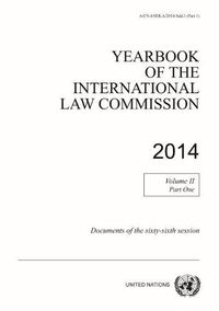 Cover image for Yearbook of the International Law Commission 2014: Vol. 2: Part 1: Documents of the sixty-sixth session