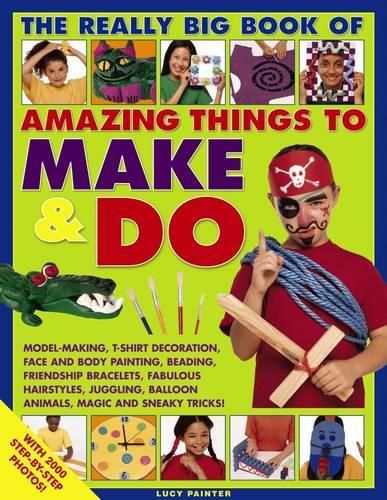 Cover image for Really Big Book of Amazing Things to Make & Do