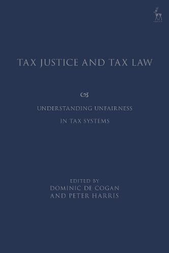 Cover image for Tax Justice and Tax Law: Understanding Unfairness in Tax Systems