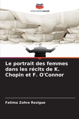 Cover image for Le portrait des femmes dans les recits de K. Chopin et F. O'Connor