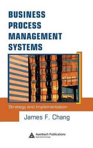 Cover image for Business Process Management Systems: Strategy and Implementation