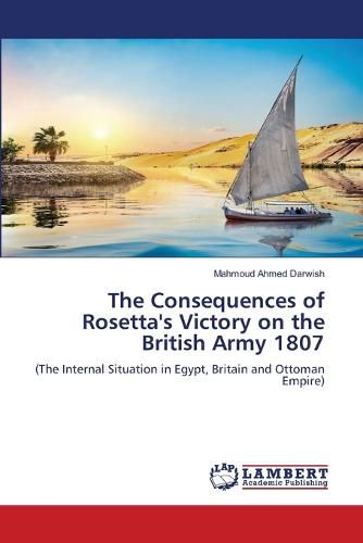 The Consequences of Rosetta's Victory on the British Army 1807