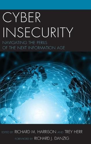 Cover image for Cyber Insecurity: Navigating the Perils of the Next Information Age