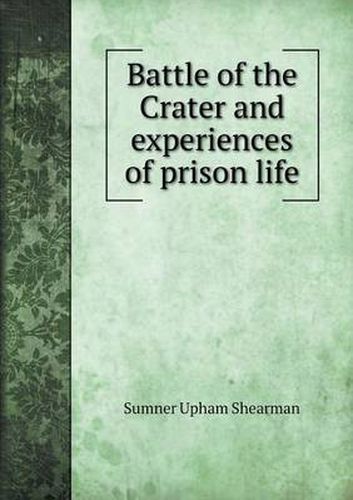 Cover image for Battle of the Crater and experiences of prison life