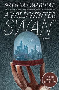 Cover image for A Wild Winter Swan [Large Print]