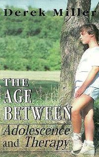 Cover image for The Age Between: Adolescence and Therapy
