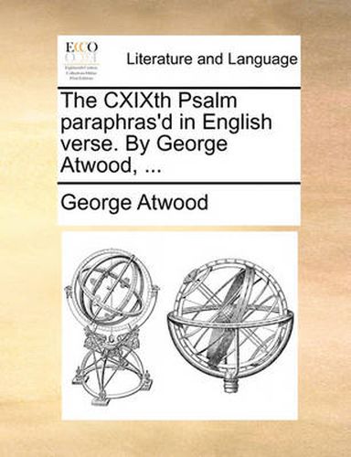 Cover image for The Cxixth Psalm Paraphras'd in English Verse. by George Atwood, ...