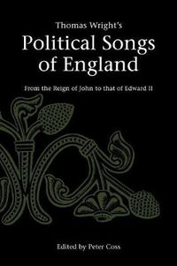 Cover image for Thomas Wright's Political Songs of England: From the Reign of John to that of Edward II