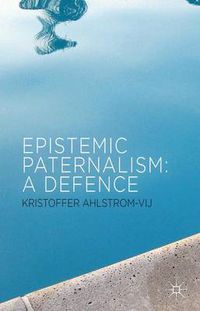 Cover image for Epistemic Paternalism: A Defence