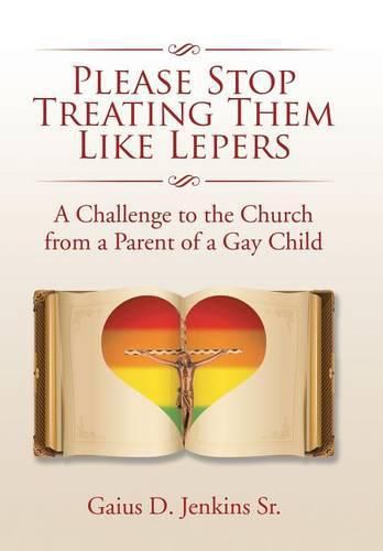 Cover image for Please Stop Treating Them Like Lepers: A Challenge to the Church from a Parent of a Gay Child