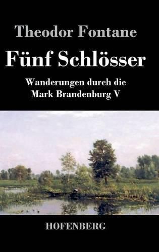 Cover image for Funf Schloesser: Wanderungen durch die Mark Brandenburg V