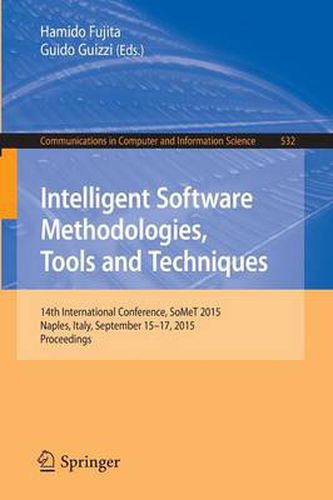 Cover image for Intelligent Software Methodologies, Tools and Techniques: 14th International Conference, SoMet 2015, Naples, Italy, September 15-17, 2015. Proceedings